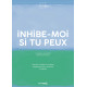 Inhibe-moi si tu peux
