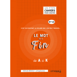 Le mot de la fin de A à K