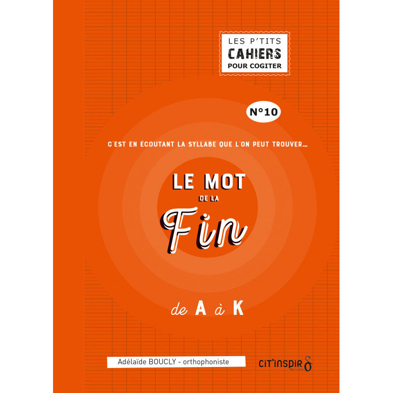 Le mot de la fin de A à K