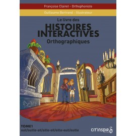 Histoires interactives orthographiques, tome 1