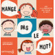 Mange pas le mot