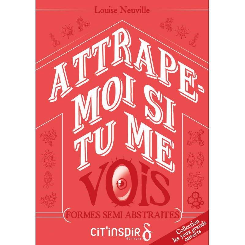 Attrape-moi si tu me vois - formes abstraites