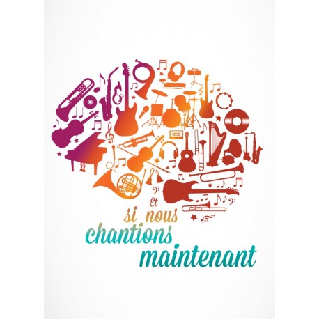 Et si nous chantions maintenant