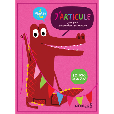 J'articule tr-dr-cr-gr